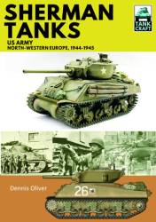 Tank Craft: Sherman Tanks US Army North-Western Europe, 1944-45