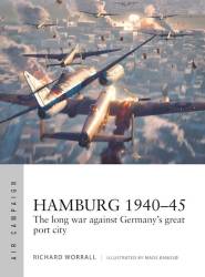 Osprey Air Campaign: Hamburg 1940–45 - the Long War Against Germanys Great Port City