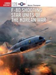 Osprey Combat Aircraft: F-80 Shooting Star Units of the Korean War