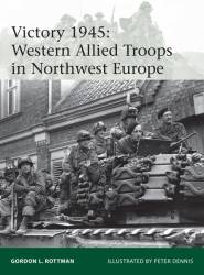 Osprey Elite: Victory 1945: Western Allied Troops in Northwest Europe