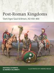 Osprey Elite: Post-Roman Kingdoms - Dark Ages Gaul & Britain AD 450–800