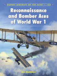 Osprey Aircraft of the Aces: Reconnaissance and Bomber Aces of World War I