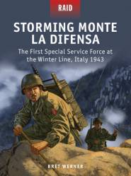 Osprey Raid: Storming Monte La Difensa � The First Special Service Force at the Winter Line, Italy 1943