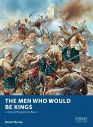 Osprey Wargaming: The Men Who Would Be Kings