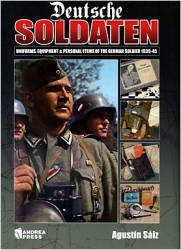 Deutsche Soldaten Uniforms, Equipment & Personal Items of the German Soldier 1939-45