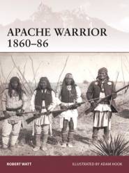 Osprey Warrior: Apache Warrior 1860-86