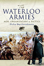 The Waterloo Armies � Men, Organization & Tactics