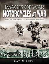 Images of War: WWII Motorcycles at War: Rare Photographs from Wartime Archives