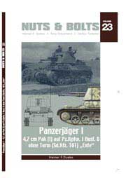 Nuts & Bolts Vol. 23- Panzerj�ger I - 4,7cm Pak (t) auf Pz.Kpfw. I Ausf. B ohne Turm & towed 4,7 cm Pak