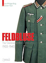 Feldbluse The Jacket of the German Soldier 1933-45
