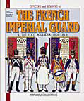 The French Imperial Guard: Foot Soldiers 1804-15