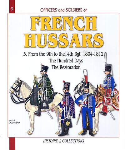 French Hussars Volume 3- 9th to the 14th Regiment 1804-18
