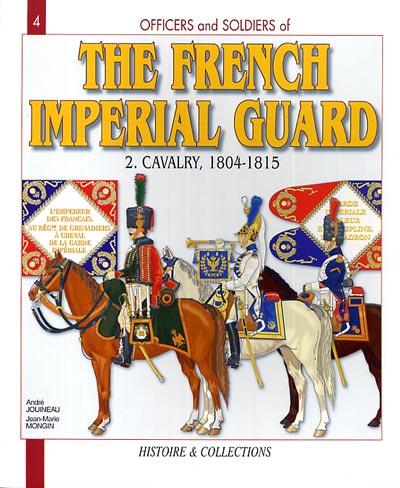 The French Imperial Guard: Cavalry
