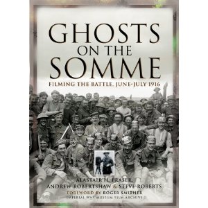 Ghosts on the Somme Filming the Battle, June-July 1916