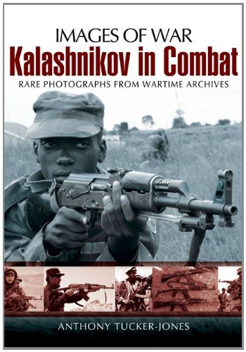 Images of War WWII: Kalashnikov in Combat  Rare Photographs from Wartime Archives  