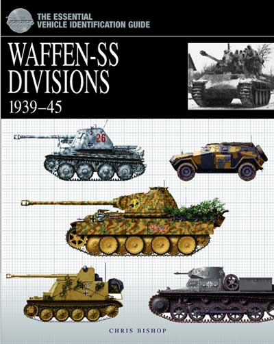 Essential Vehicle Identification Guide: Waffen-SS Divisions 1939-45