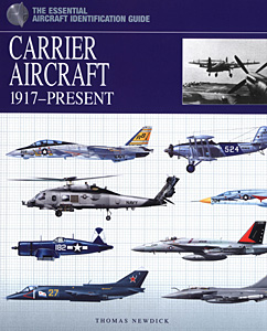 The Essential Aircraft Identification Guide: Carrier Aircraft 1917-Present