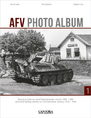 AFV Photo Album - Armored Fighting Vehicles on Czechoslovakian Territory 1938-1968