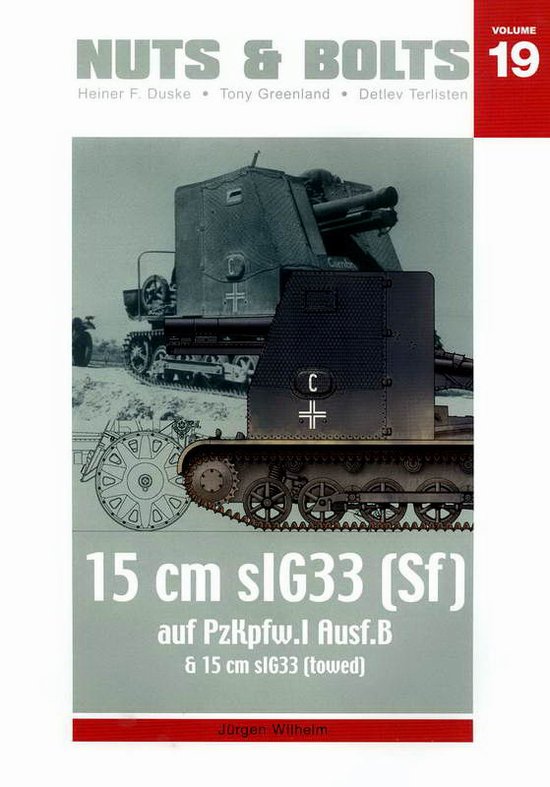 Nuts & Bolts Vol 19- 15 cm sIG 33 and Panzer I Ausf B towed