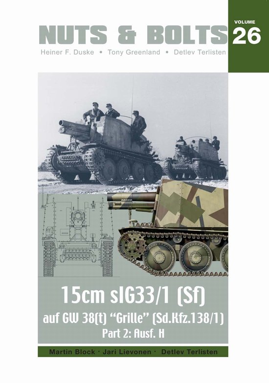Nuts & Bolts Vol. 26- 15cm sIG 33-1 (Sf) auf GW 38(t) Grille (Sd.Kfz. 138-1) Part 2: Ausf. H