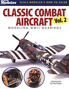 Classic Combat Aircraft Vol.2: Modeling World War II Warbirds