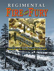 Fire and Fury: Regimental Wargaming the Civil War with Miniatures