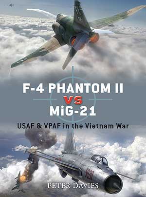 F-4 Phantom II vs. MiG-21: USAF & VPAF in the Vietnam War