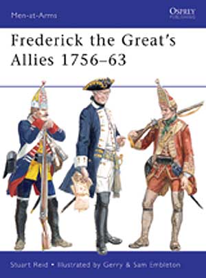 Men-at-Arms Series: Frederick the Greats Allies 1756-63