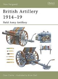 Vanguard: British Artillery 1914�1919 Field Army Artillery