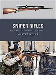 Weapons Series: Sniper Rifles from the 19th to the 21st Century
