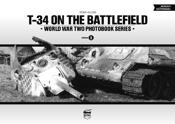 Peko Publishing T34 on the Battlefield - WWII Photobook Series