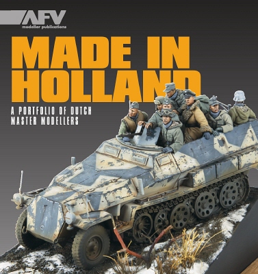 Made In Holland A Portfolio of Dutch Master Modellers