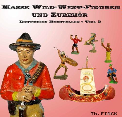 Masse-Wild-West-Figuren und Zubehör Deutscher Hersteller Band 2 (German Wild West Composition Figures Volume 2)