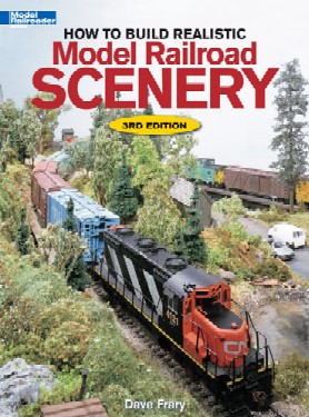 How to Build Realistic Model Railroad Scenery- 3rd Edition
