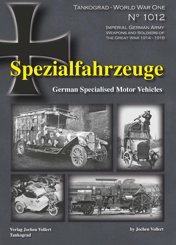 Spezialfahrzeuge - WWI German Specialised Motor Vehicles