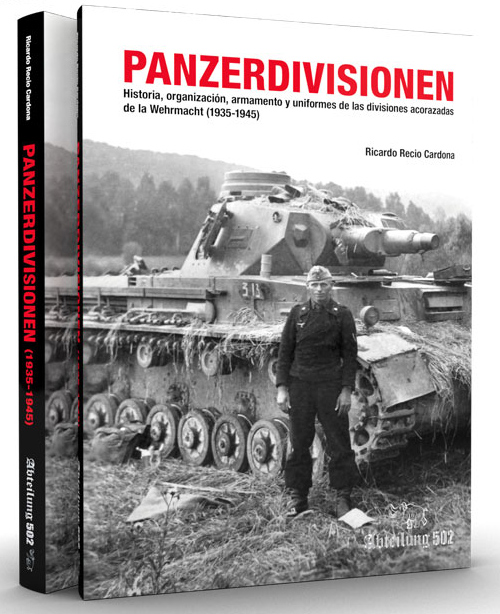 Panzerdivisionen 1935-1945 History, Organization, Equipment, Weaponry & Uniforms of the Wehrmacht Armoured Division Book