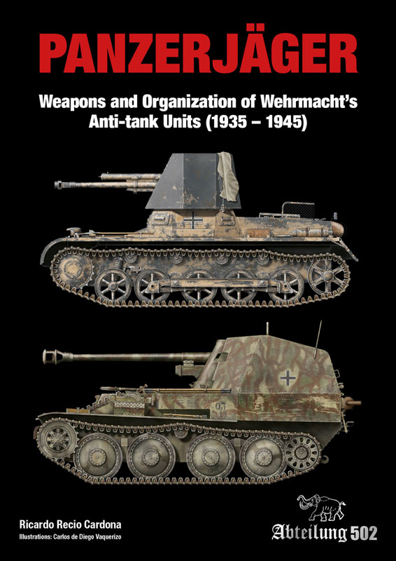 Panzerjager Weapons and Organization of Wehrmachts Anti-tank Units (1935-1945)