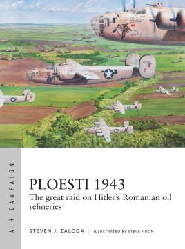 Osprey Air Campaign: Ploesti 1943