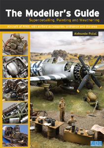 The Modellers Guide to Superdetailing, Painting & Weathering Aircraft of WWII