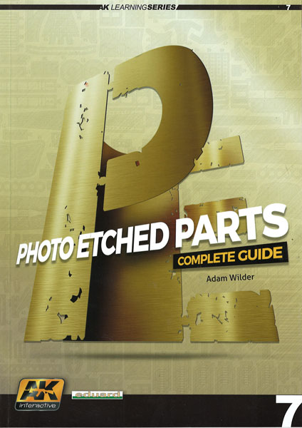 Photo-Etched Parts Complete Guide Book - Learning Series no. 7