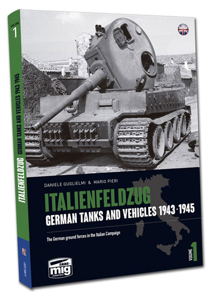 Italienfeldzug. German Tanks And Vehicles 1943-1945 Vol.1