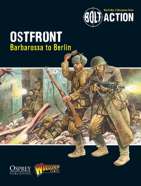 Bolt Action Theatre Rulebook: Ostfront Barbarossa to Berlin