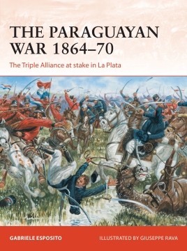 Osprey Campaign: The Paraguayan War 1864–70