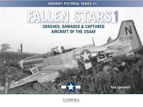 Aircraft Pictorial Series 1: Fallen Stars 1 Crashed, Damaged & Captured Aircraft of the USAAF