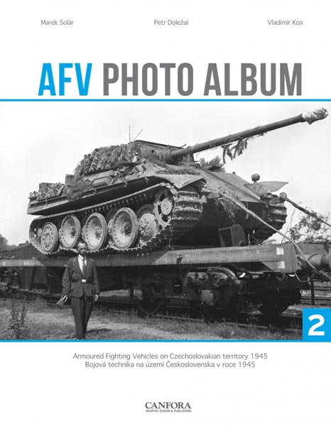 AFV Photo Album Vol.2: Armoured Fighting Vehicle on Czechoslovakian Territory 1945