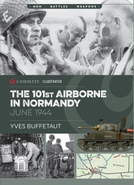 Casemate Illustrated: The 101st Airborne in Normandy