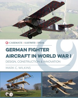 Casemate Illustrated: German Fighter Aircraft in World War I