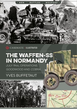 Casemate Illustrated: The Waffen-SS in Normandy. July 1944
