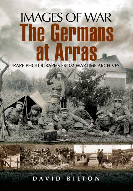 Images of War WWI: Germans at Arras