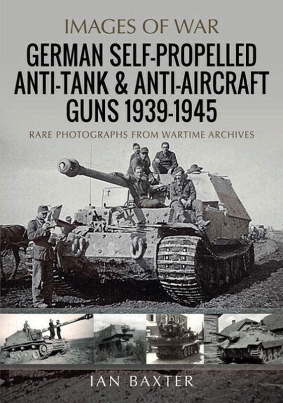 Images of War WWII: German Self-Propelled Anti-Tank And Anti-Aircraft Guns 1939-1945
